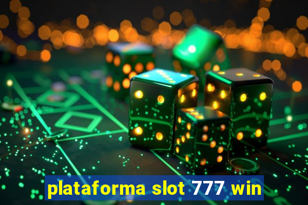 plataforma slot 777 win