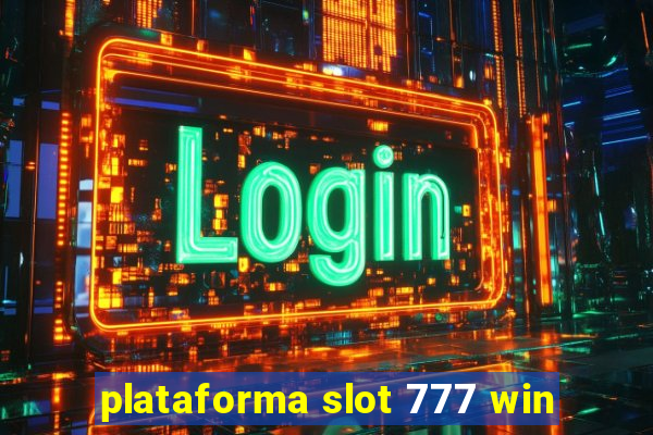 plataforma slot 777 win