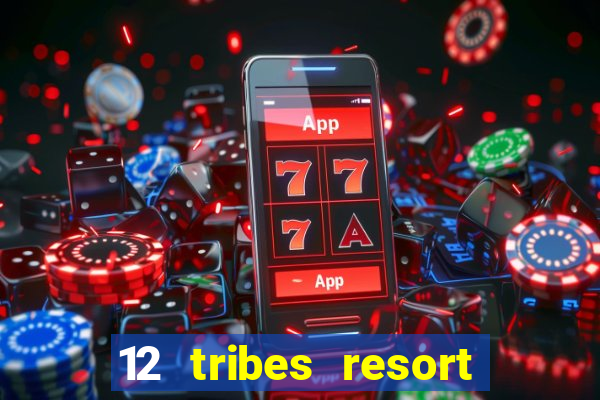 12 tribes resort casino casinos washington state