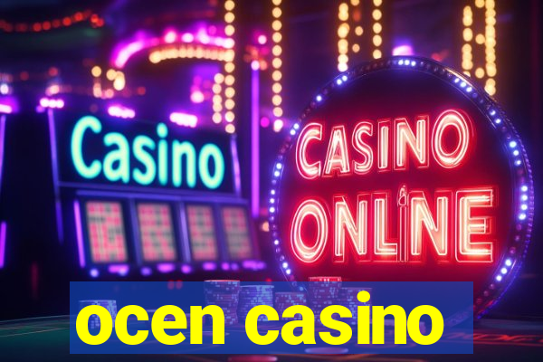 ocen casino