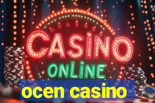 ocen casino