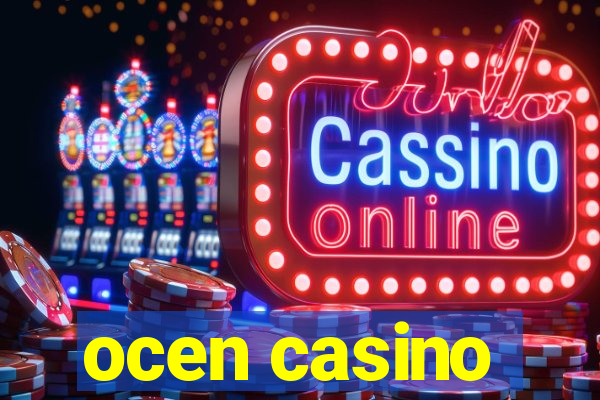 ocen casino