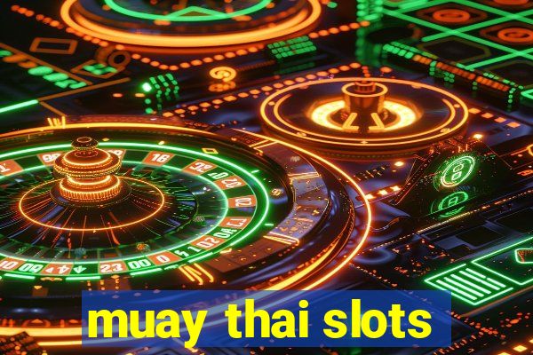 muay thai slots