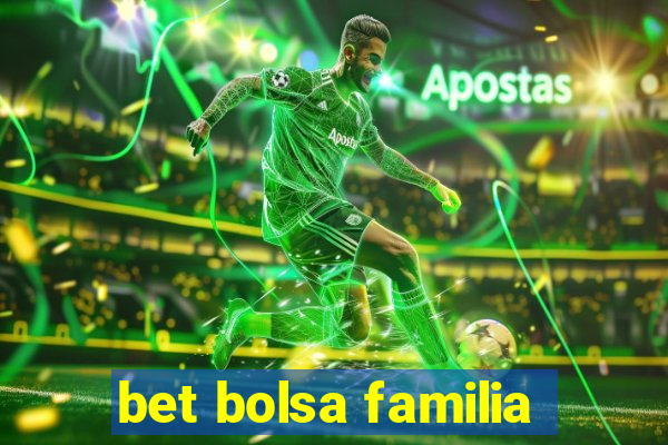 bet bolsa familia