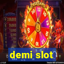 demi slot