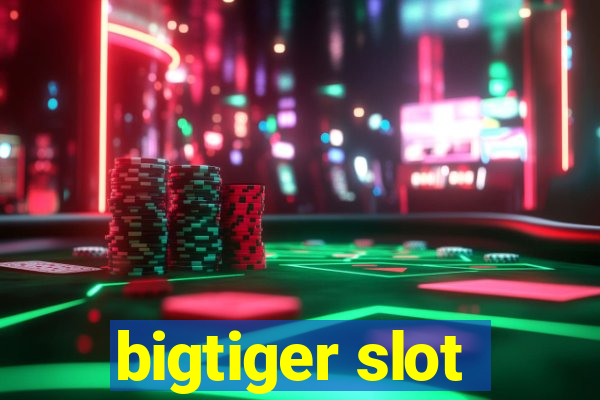 bigtiger slot