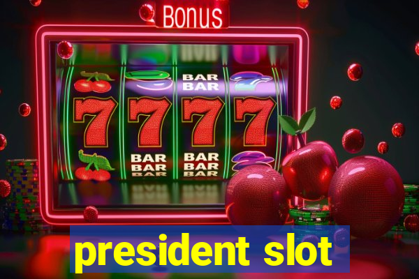 president slot