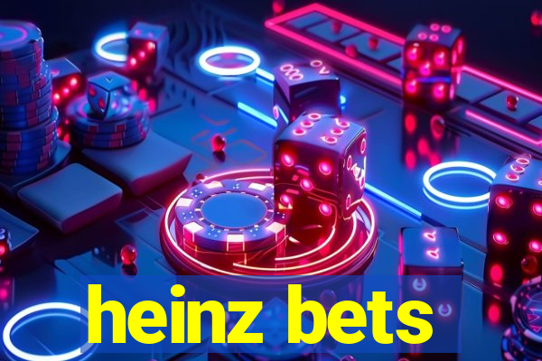 heinz bets