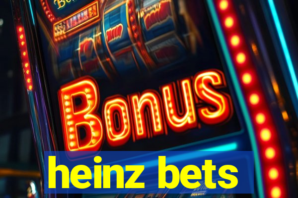 heinz bets