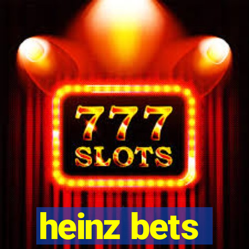 heinz bets