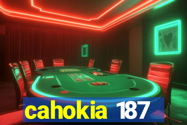 cahokia 187