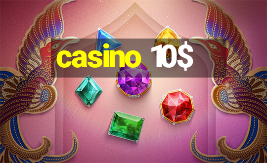 casino 10$