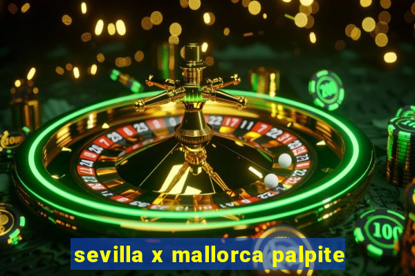 sevilla x mallorca palpite