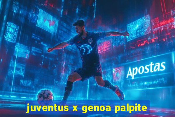 juventus x genoa palpite