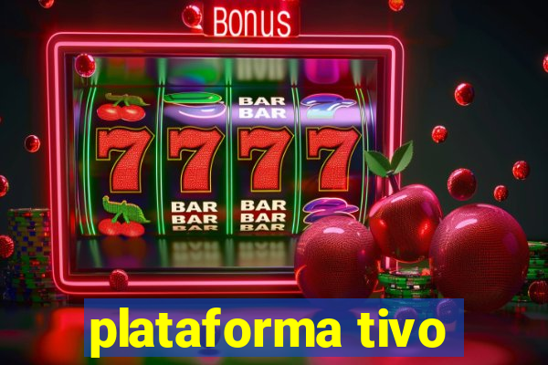 plataforma tivo