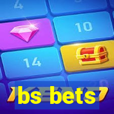 bs bets