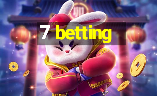 7 betting