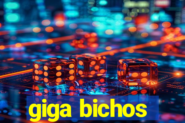 giga bichos