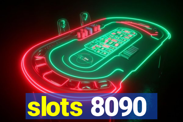 slots 8090