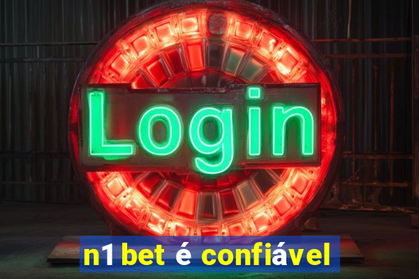 n1 bet é confiável