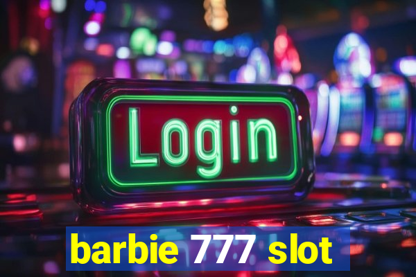 barbie 777 slot