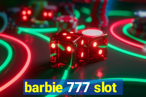 barbie 777 slot