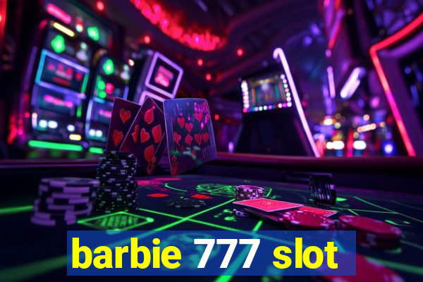 barbie 777 slot