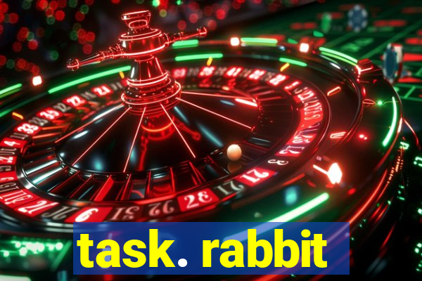 task. rabbit