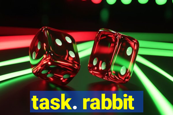 task. rabbit