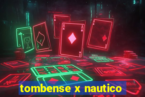 tombense x nautico