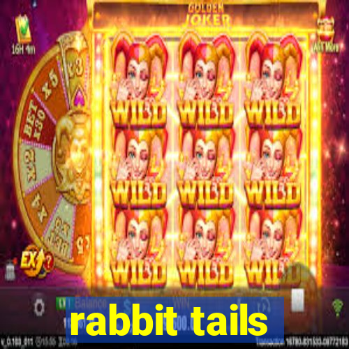 rabbit tails