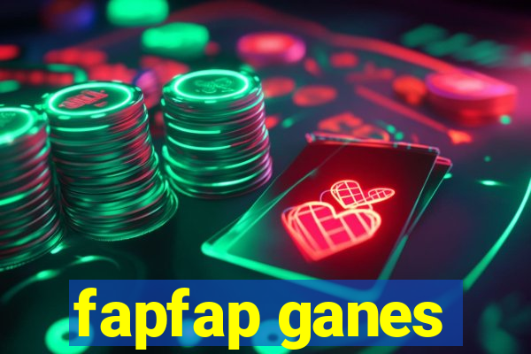 fapfap ganes