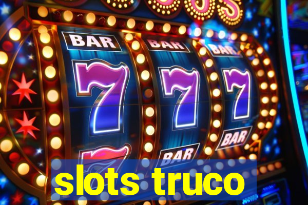 slots truco