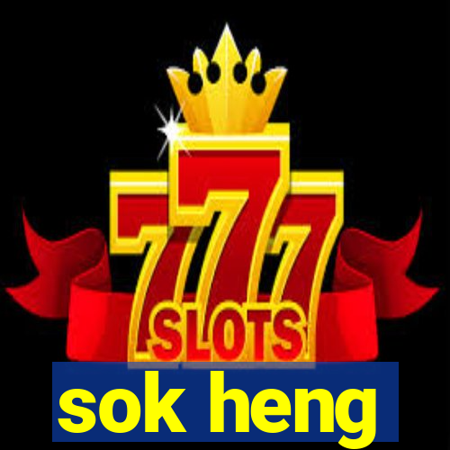 sok heng