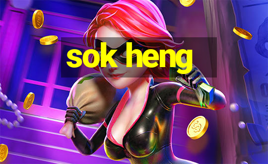 sok heng