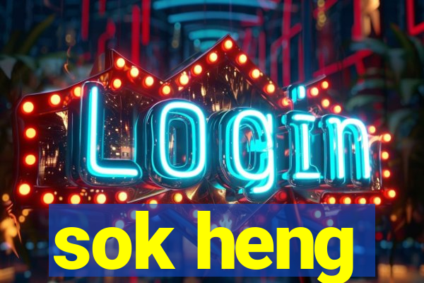 sok heng