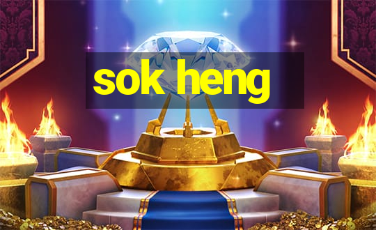 sok heng