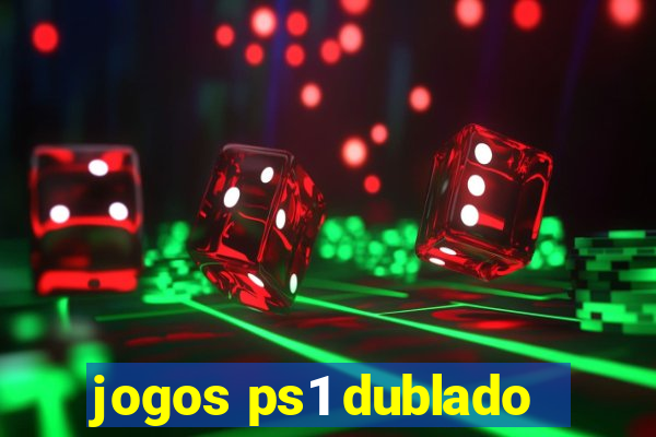 jogos ps1 dublado