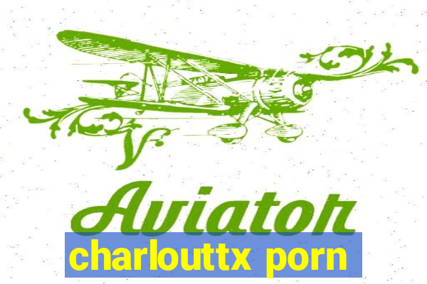 charlouttx porn