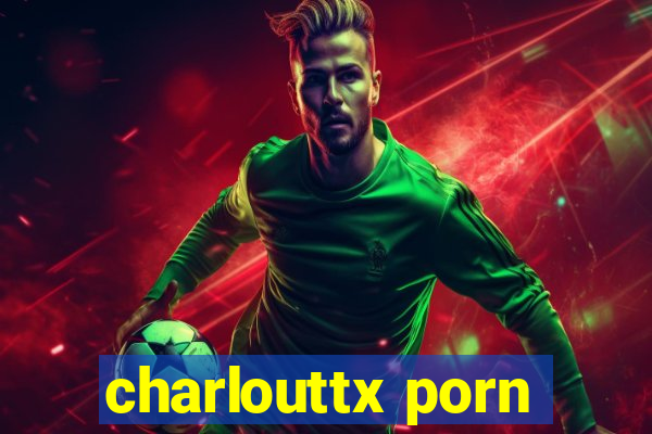 charlouttx porn