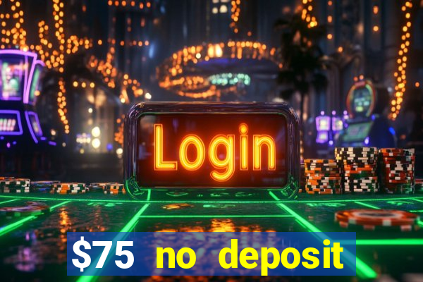 $75 no deposit bonus on sign up casino moons