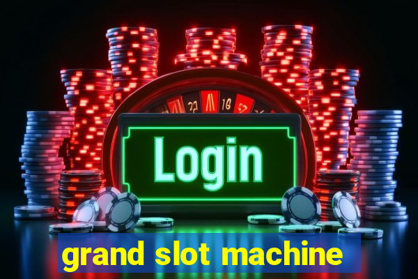 grand slot machine