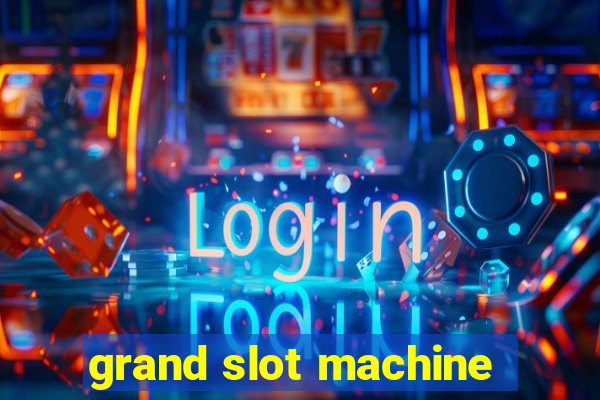 grand slot machine