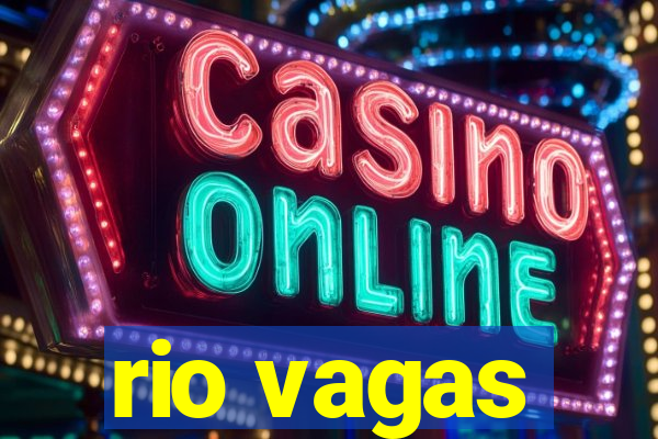 rio vagas