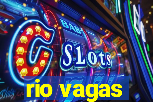 rio vagas