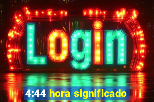 4:44 hora significado