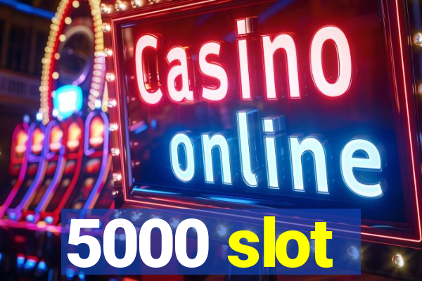 5000 slot