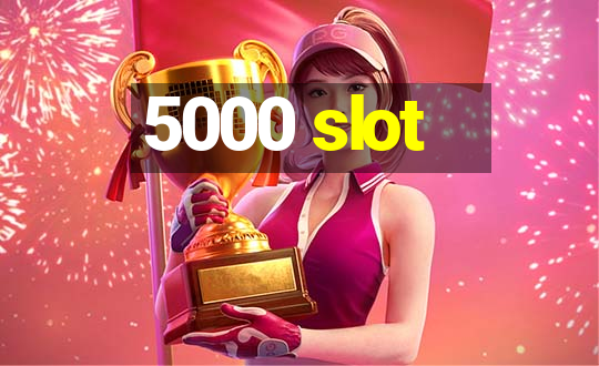 5000 slot