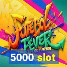 5000 slot