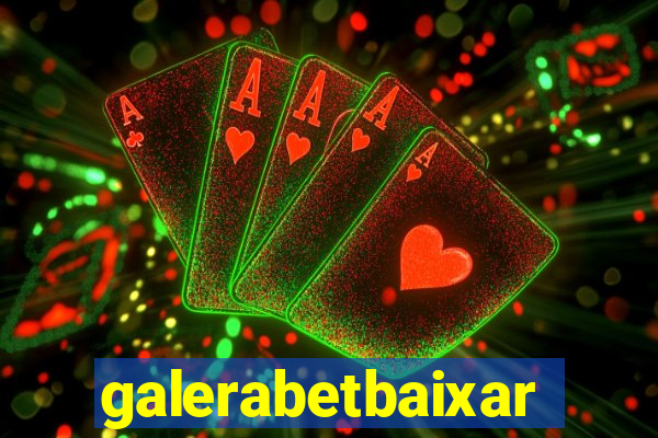 galerabetbaixar